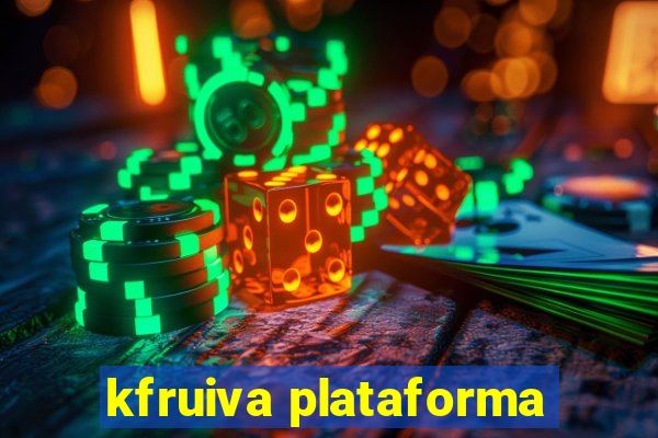 kfruiva plataforma